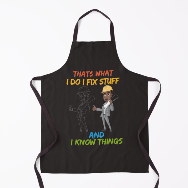 Item preview, That_s What I Do, I Fix Stuff And I Know Things designed and sold by PurpleZebraDs.
