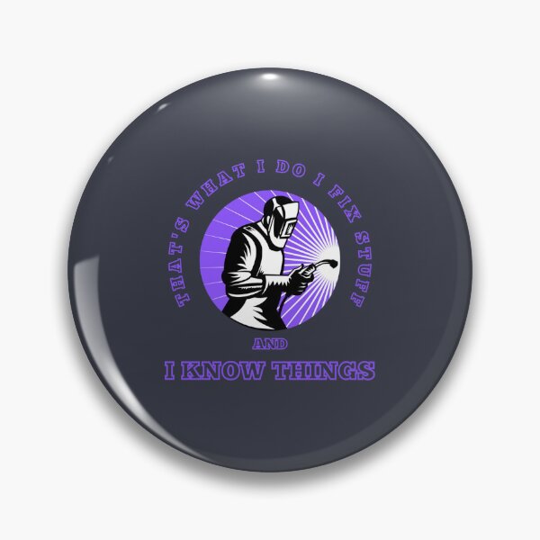 Item preview, THATS WHAT I DO I FIX STUFF AND I KNOW THINGS  WELDER   designed and sold by PurpleZebraDs.