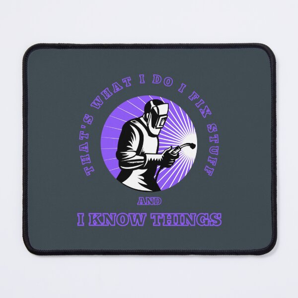 Item preview, THATS WHAT I DO I FIX STUFF AND I KNOW THINGS  WELDER   designed and sold by PurpleZebraDs.