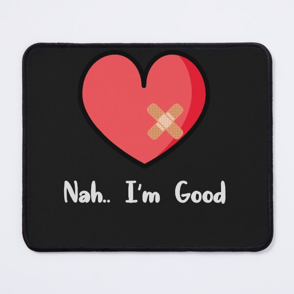 Item preview, Nah I'm Good Funny Humor Meme Valentines day designed and sold by ChristinaMauri.