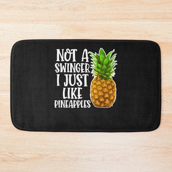 Item preview, Not A Swinger I Just Like Pineapples designed and sold by ChristinaMauri.