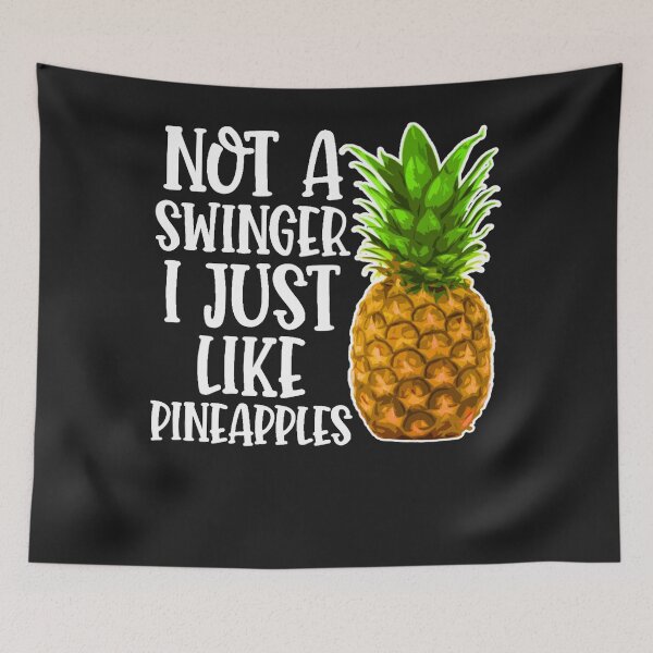 Item preview, Not A Swinger I Just Like Pineapples designed and sold by ChristinaMauri.
