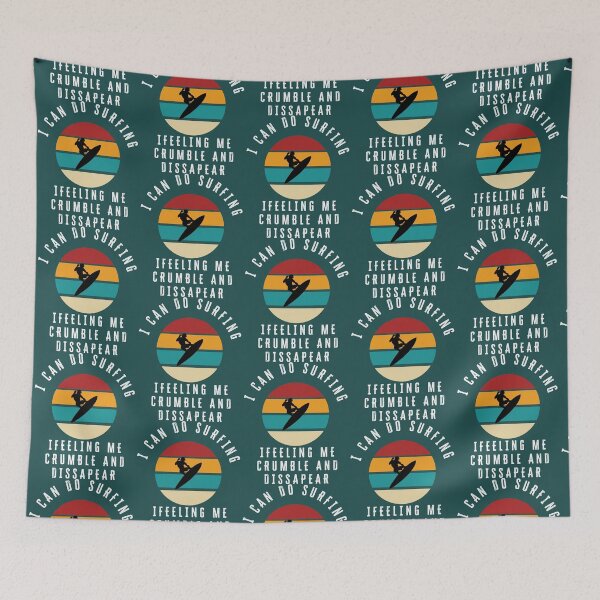 Item preview, I Can Do Surfing I Feeling Me Crumble And Disappear designed and sold by WakWakDesigns.
