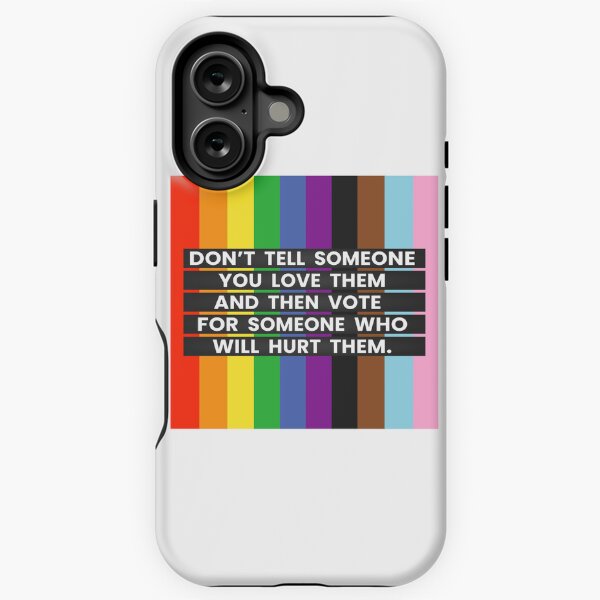 Item preview, Don’t Tell Someone You Love Them and Then Vote For Someone Who Will Hurt Them designed and sold by Aaron Tallman.