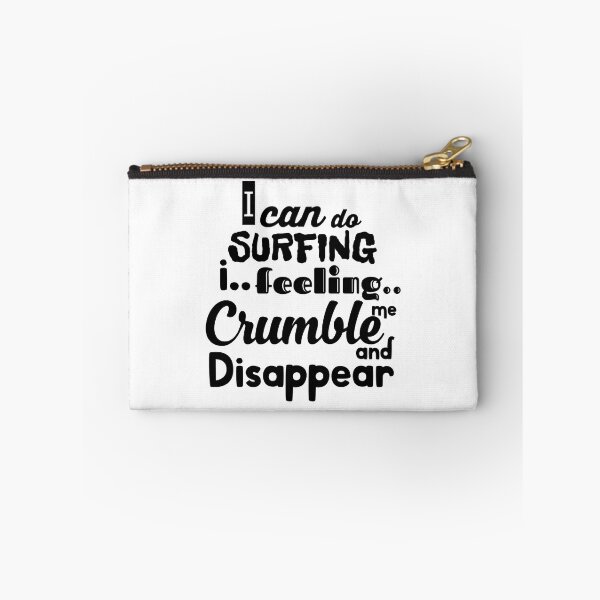 Item preview, I Can Do Surfing I Feeling Me Crumble And Disappear  designed and sold by WakWakDesigns.
