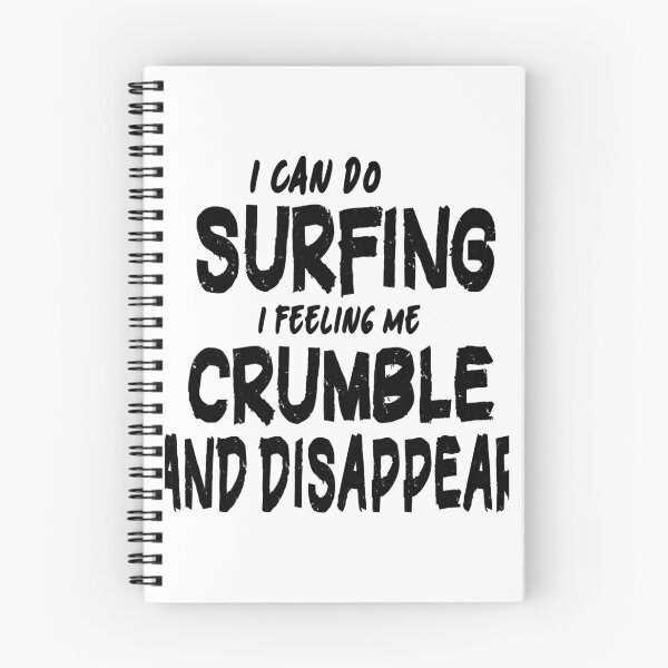 Item preview, i can do surfing i feeling me crumble and disappear, Summer funny quote, Best Beach gift designed and sold by WakWakDesigns.
