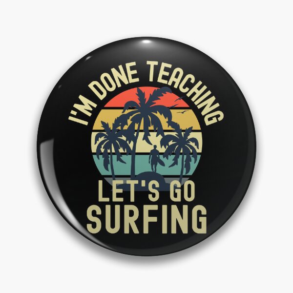 Item preview, I'm Done Teaching Let's Go Surfing - Professor Surfing, Teacher Retirement, Educator Surfing, Retired Teacher, Professor Emeritus, Teacher Surfing designed and sold by jadedscientist.