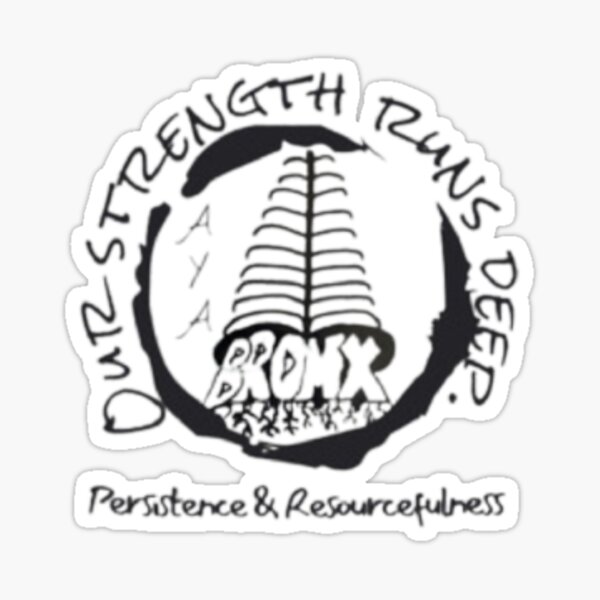 AYA - Bronx Love Collection - Pt.4 Our Strength Runs Deep Sticker