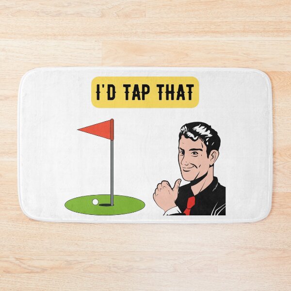 Item preview, I'd Tap That Golf designed and sold by SimpleSteve.