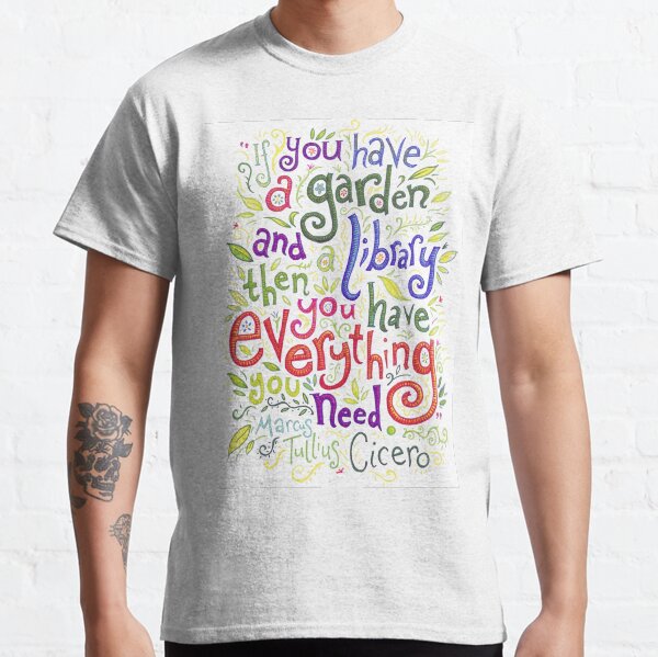 A Garden and a Library Classic T-Shirt
