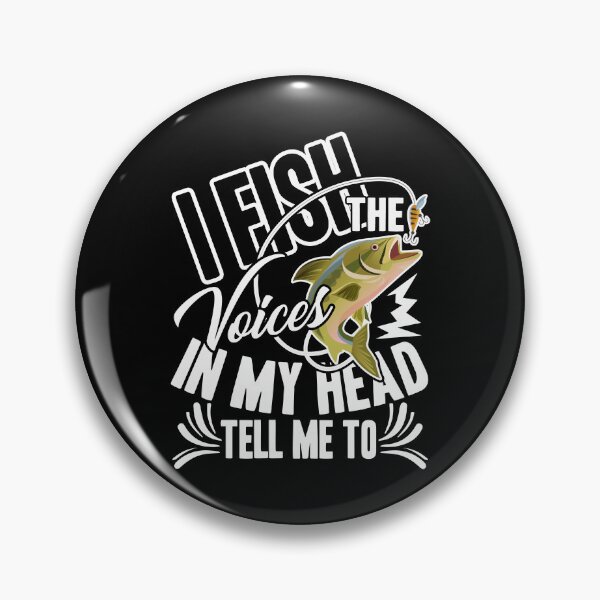 Item preview, Fishing - Voice In My Head Tell Me Fishing designed and sold by UnknownArtistt.