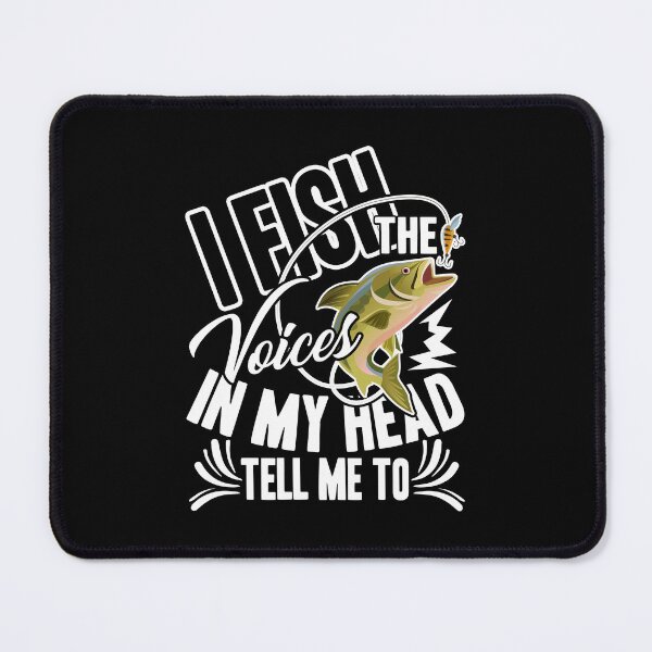 Item preview, Fishing - Voice In My Head Tell Me Fishing designed and sold by UnknownArtistt.