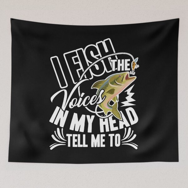 Item preview, Fishing - Voice In My Head Tell Me Fishing designed and sold by UnknownArtistt.