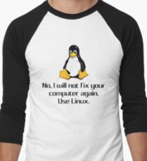 No I Will Not Fix Your Computer Again Use Linux Geek Shirts Men's Baseball ¾ T-Shirt