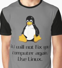 No I Will Not Fix Your Computer Again Use Linux Geek Shirts Graphic T-Shirt