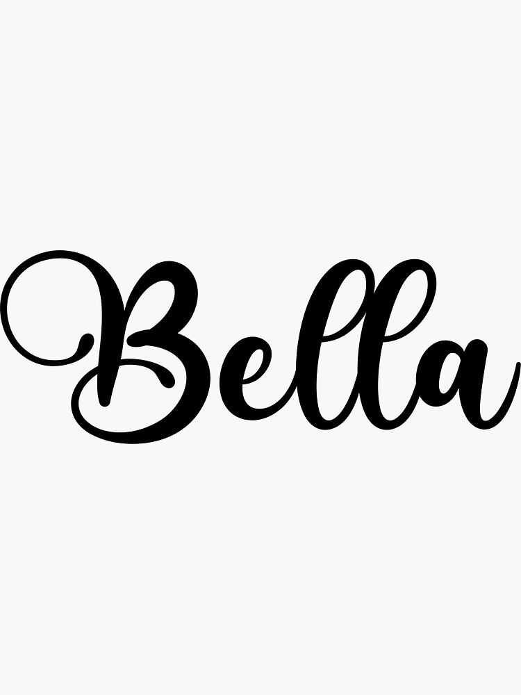 Bella Name Handwritten Calligraphy Sticker For Sale By YelenaStore Redbubble