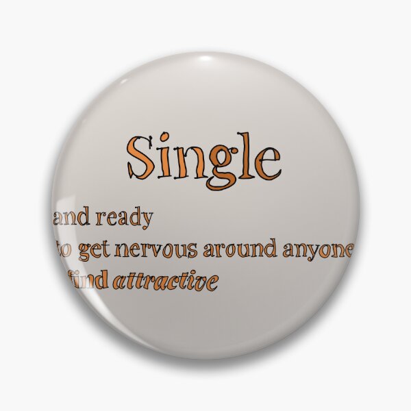 Item preview, Single and ready to get nervous around anyone i find attractive designed and sold by KennyLucky.
