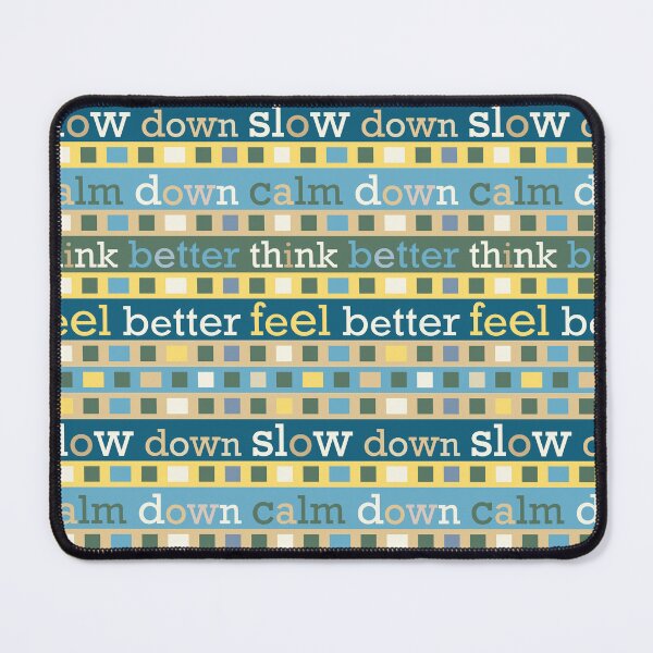 Item preview, Slow Down Calm Down designed and sold by Julia Marshall Felix.