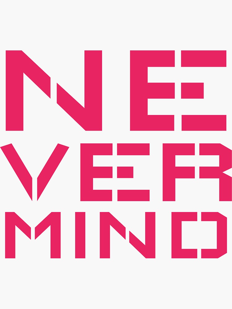 "HONESTLY NEVERMIND" Sticker for Sale by Franciscaillman Redbubble