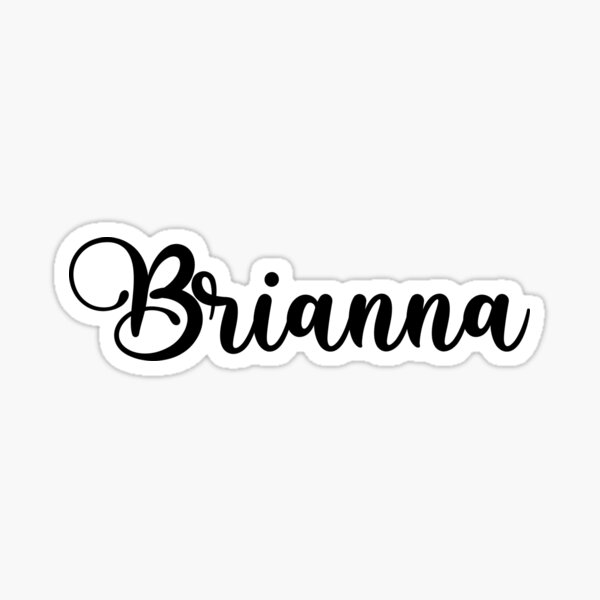 Brianna Name Handwritten Calligraphy Sticker For Sale By Yelenastore Redbubble 6903