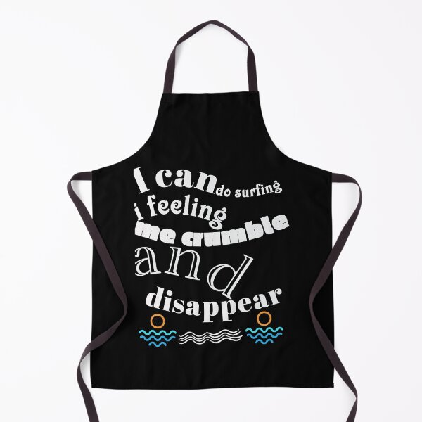 Item preview, Copy of I can do surfing i feeling me crumble and disappear designed and sold by DesignDorks.