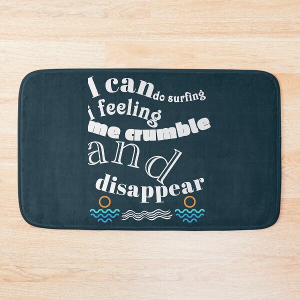 Item preview, Copy of I can do surfing i feeling me crumble and disappear designed and sold by DesignDorks.