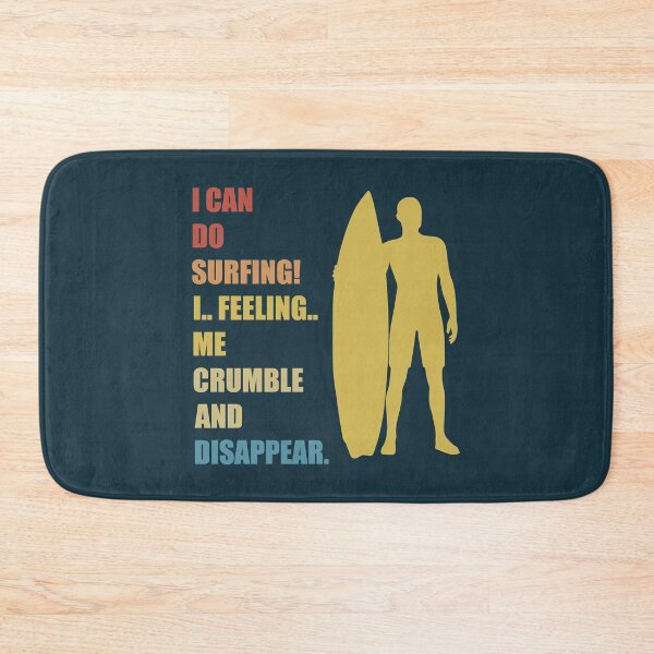 Item preview, Funny I Can Do Surfing I Feeling Me Crumble And Disappea designed and sold by DesignDorks.