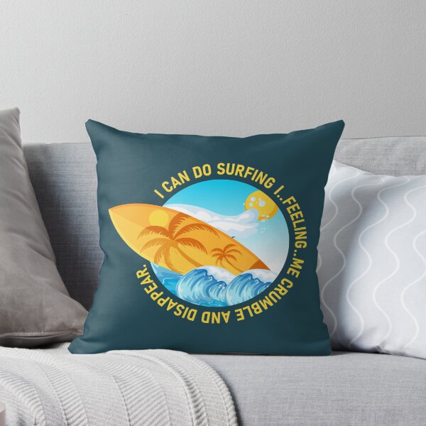 Item preview, I can do surfing i feeling me crumble and disappear designed and sold by DesignDorks.