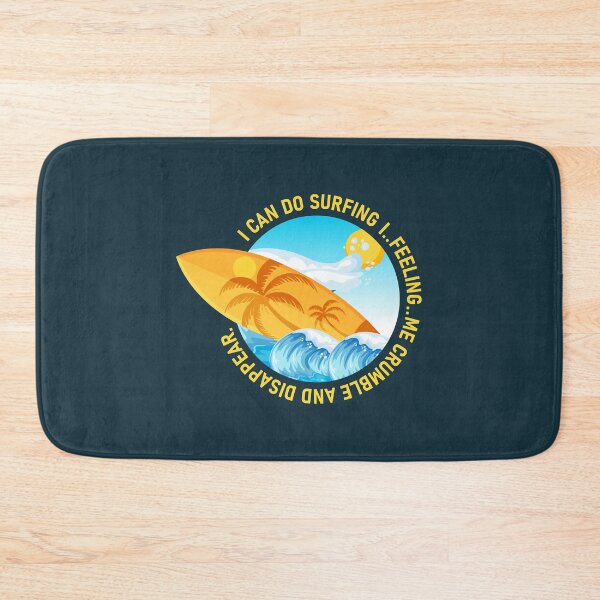 Item preview, I can do surfing i feeling me crumble and disappear designed and sold by DesignDorks.