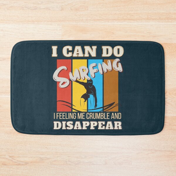 Item preview, I can do surfing i feeling me crumble and disappear designed and sold by DesignDorks.