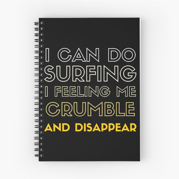 Item preview, I can do surfing i feeling me crumble and disappear designed and sold by DesignDorks.