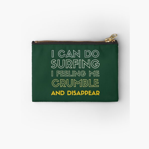 Item preview, I can do surfing i feeling me crumble and disappear designed and sold by DesignDorks.