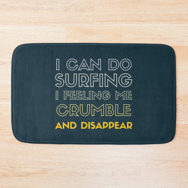 Item preview, I can do surfing i feeling me crumble and disappear designed and sold by DesignDorks.