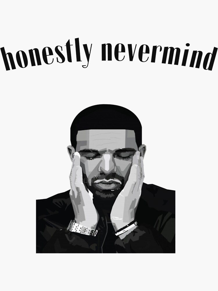 "honestly nevermind" Sticker for Sale by Franciscaillman Redbubble