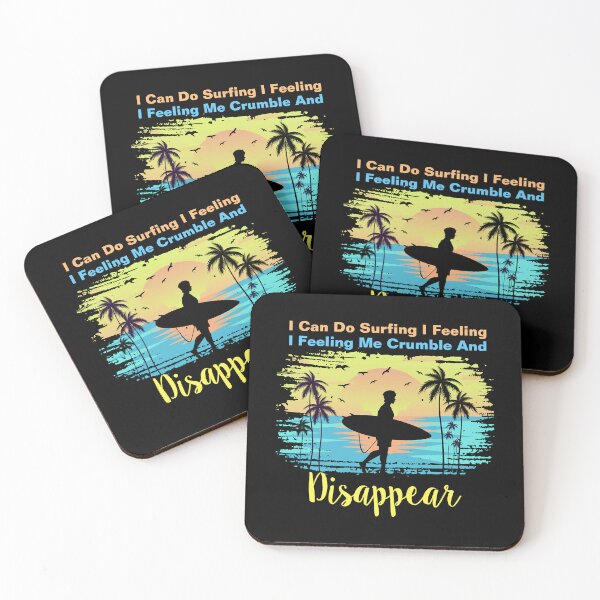 Item preview,  I can do surfing i feeling me crumble and disappear designed and sold by DesignDorks.