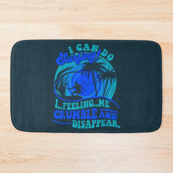 Item preview, I Can Do Surfing I Feeling Me Crumble And Disappear Premium designed and sold by DesignDorks.