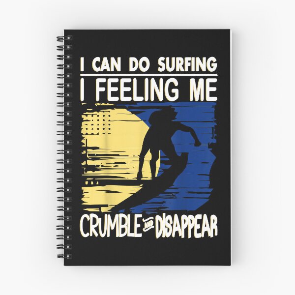 Item preview, I Can Do Surfing I Feeling Me Crumble And Disappear Premium designed and sold by DesignDorks.