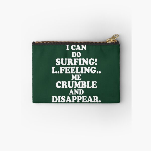 Item preview, CopyI Can Do Surfing I Feeling Me Crumble And Disappear Shirts, Mouse Pads,Mugs,poster,Backpacks,Cat Mat designed and sold by DesignDorks.
