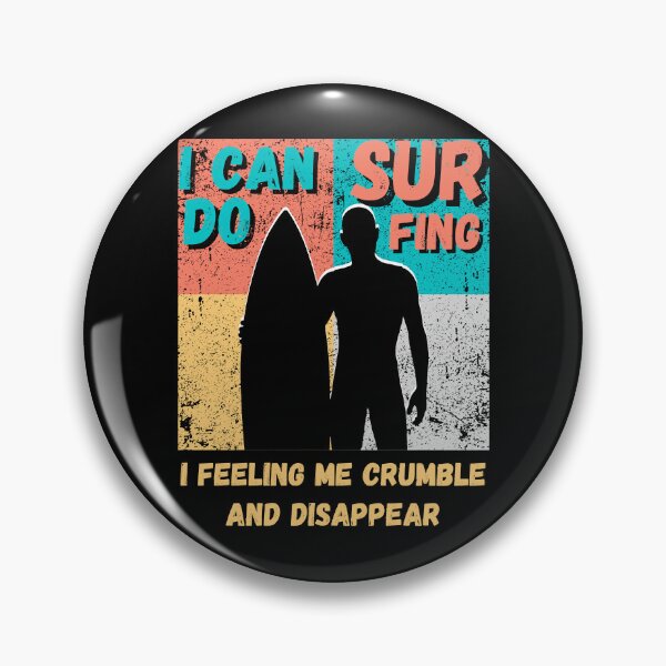 Item preview, I Can Do Surfing I Feeling Me Crumble designed and sold by DesignDorks.
