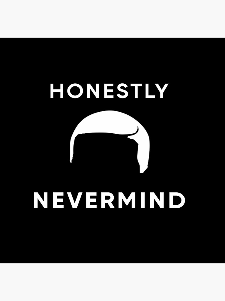 "Honestly nevermind" Sticker for Sale by Franciscaillman Redbubble
