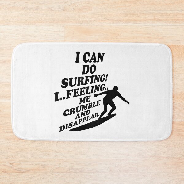 Item preview, I Can Do Surfing I Feeling Me Crumble And Disappear Premium designed and sold by DesignDorks.