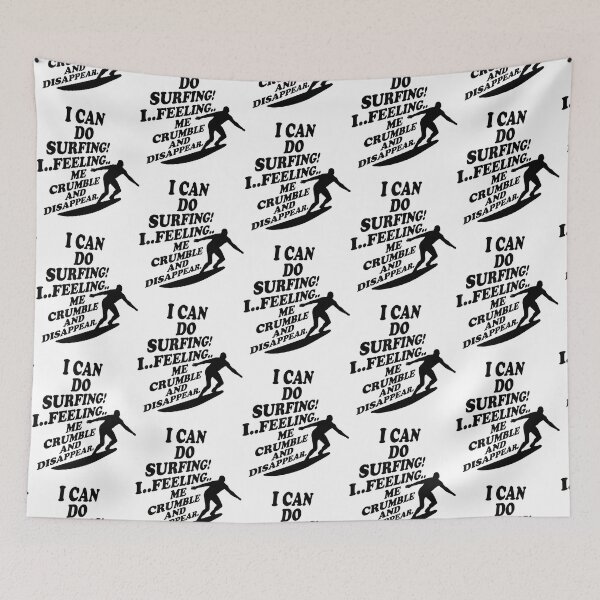 Item preview, I Can Do Surfing I Feeling Me Crumble And Disappear Premium designed and sold by DesignDorks.