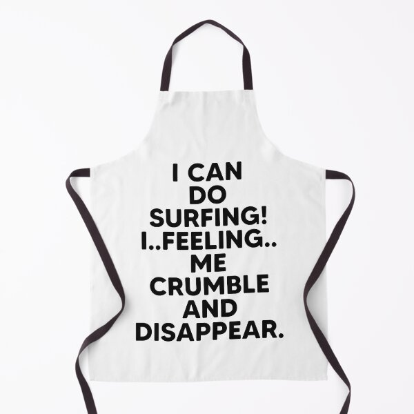 Item preview, I can do surfing i feeling me crumble and disappear designed and sold by DesignDorks.