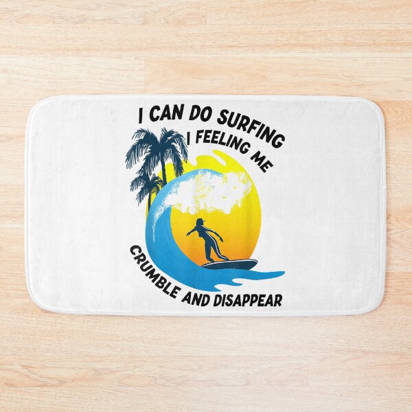 Item preview, I Can Do Surfing I Feeling Me Crumble And Disappear Premium  designed and sold by DesignDorks.