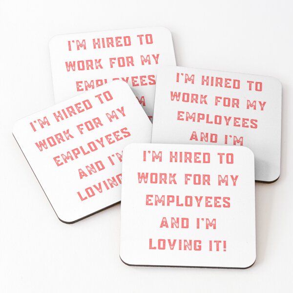 Item preview, I’m Hired To Work For My Employees designed and sold by rahoutline.