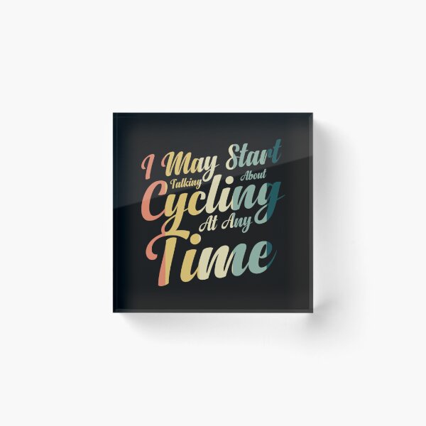Item preview, I May Start Talking About Cycling At Any Time Classic T-Shirt designed and sold by aprilbonnieuth.