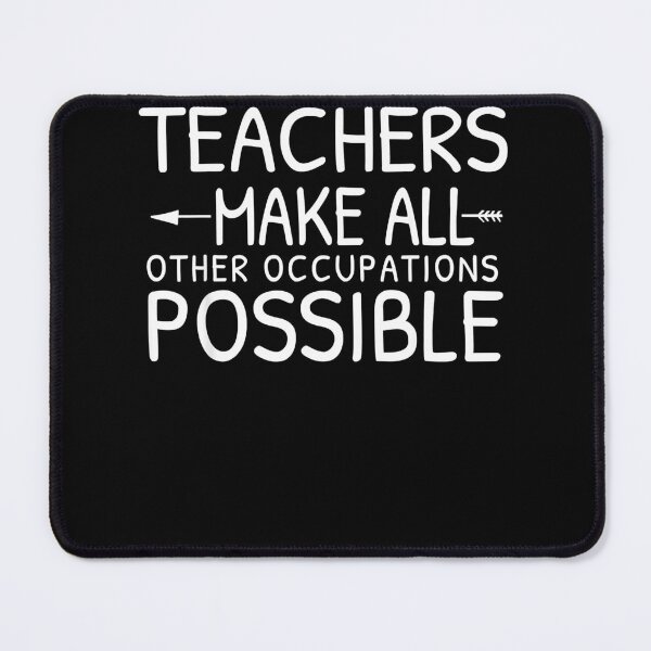 Item preview, Teachers make all other occupations possible (7) designed and sold by NayeliJenkins.