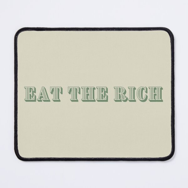 Item preview, Eat The Rich designed and sold by toadsforall.