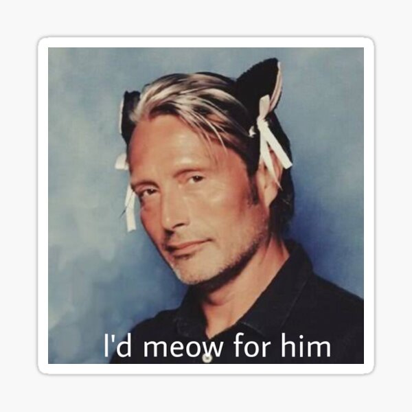 Item preview, Mads Mikkelsen meow meme hannibal designed and sold by azeck.