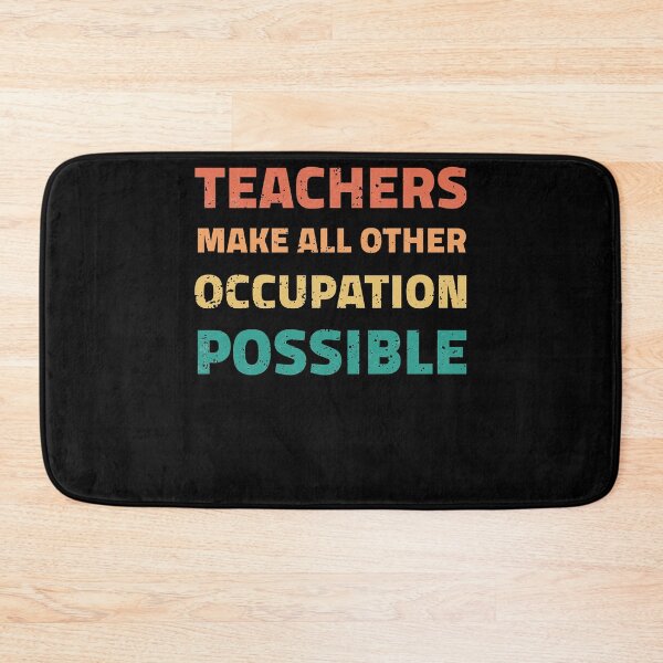 Item preview, Teachers Make All Other Occupations Possible (11) designed and sold by NayeliJenkins.